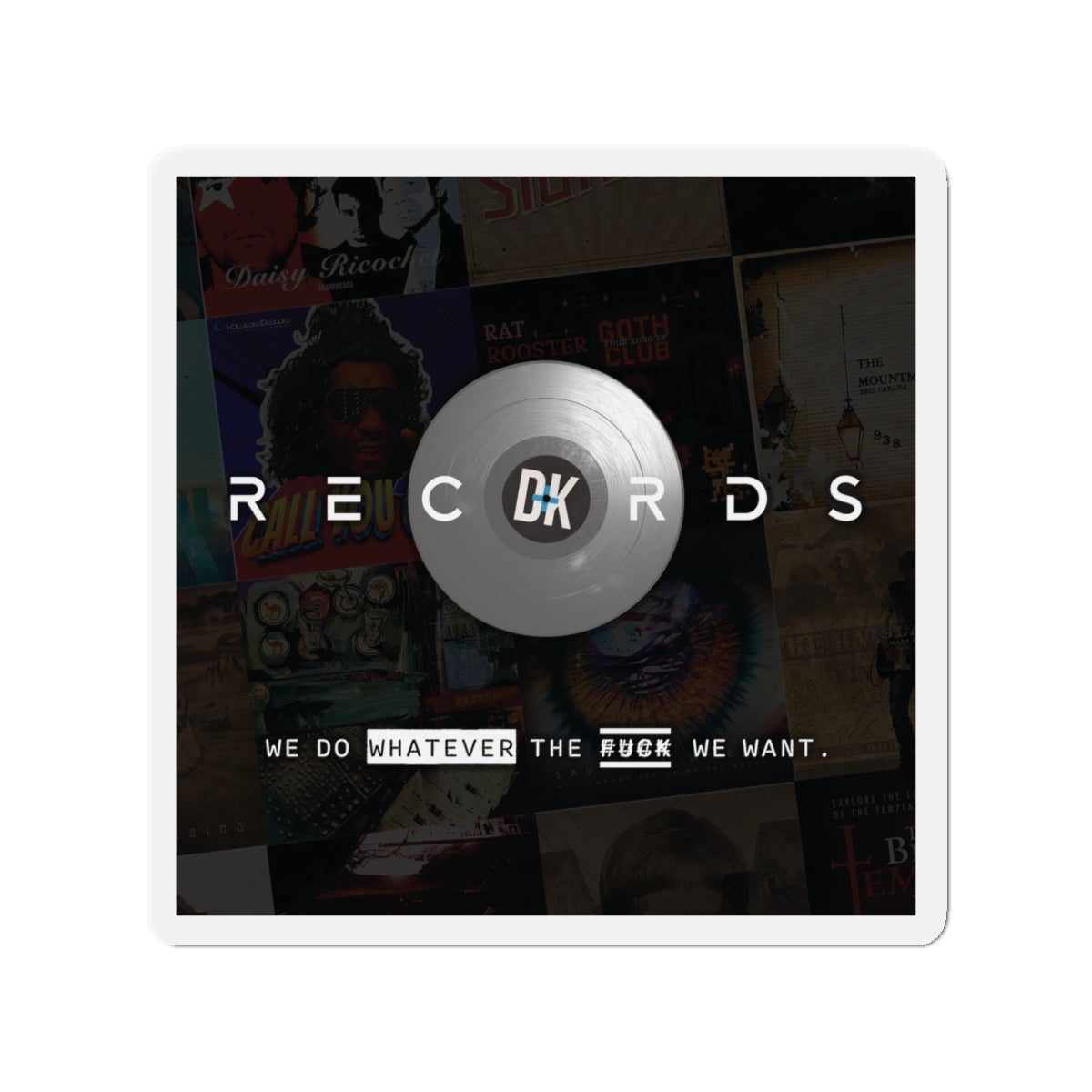 Die-Cut Magnet — DK Records Vinyl Logo ("We Do Whatever the Fuck We Want")